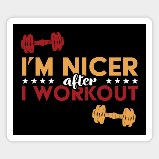 I'm Nicer After I Workout Magnet